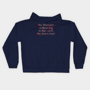My workout is reading in bed until my arms hurt Kids Hoodie